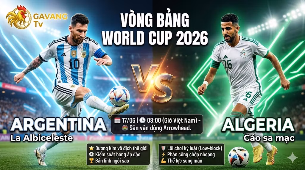 Đội hình dự kiến World Cup 2026: Trận đấu kịch tính giữa Argentina sơ đồ 4-3-3 và Algeria sơ đồ 4-2-3-1 trên sân bóng GAVANG TV. Lionel Messi và Riyad Mahrez dẫn dắt đội hình.